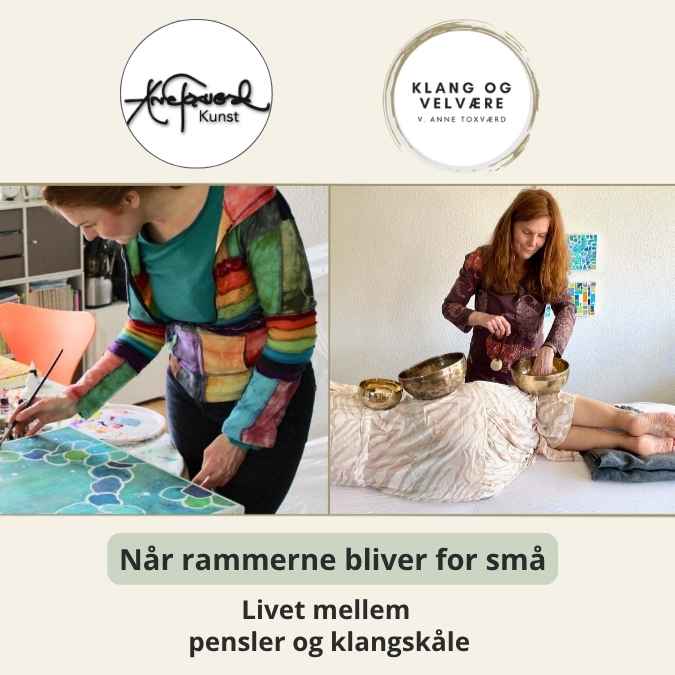 Livet mellem pensler og klangskåle Anne Toxværd Klang og kunst